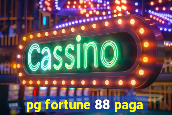 pg fortune 88 paga